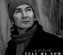 MaximusP – Tell me now – Tutte le cose che fai
