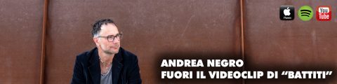 “Battiti”, fuori il videoclip ufficiale del nuovo singolo di Andrea Negro