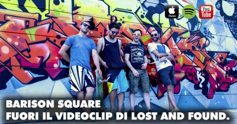LOST AND FOUND, FUORI IL VIDEO DEL NUOVO SINGOLO DEI BARISON SQUARE