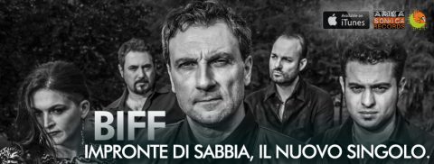 ESCE OGGI IMPRONTE DI SABBIA, IL NUOVO SINGOLO DEI BIFF: COGLIETE L’ATTIMO!