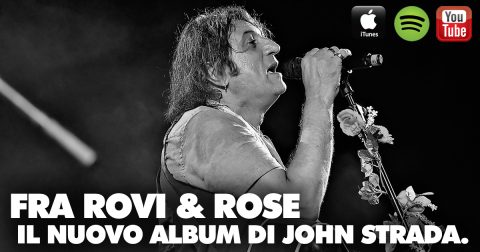 ESCE “FRA ROVI & ROSE”: INSIEME ALLE COLLABORAZIONI ILLUSTRI, L’OTTAVO ALBUM DI JOHN STRADA CI OFFRE UN’ALTRA BELLA PROVA DEL MUSICISTA EMILIANO.