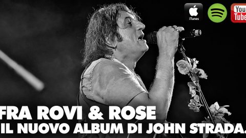 ESCE “FRA ROVI & ROSE”: INSIEME ALLE COLLABORAZIONI ILLUSTRI, L’OTTAVO ALBUM DI JOHN STRADA CI OFFRE UN’ALTRA BELLA PROVA DEL MUSICISTA EMILIANO.