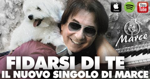 “FIDARSI DI TE”: MARCE TORNA IN RADIO CON IL NUOVO SINGOLO.